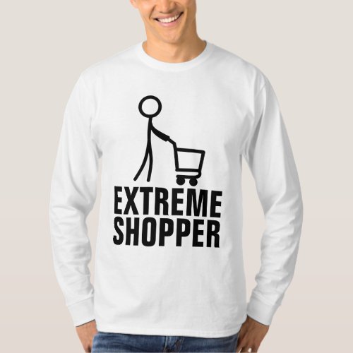 EXTREME SHOPPER LOVE TO SHOP T_Shirts