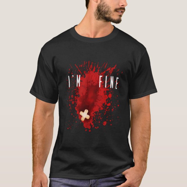Extreme Sport I'M Fine Bloody Blood Stain Graphic T-Shirt (Front)