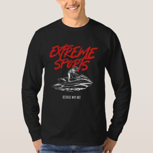 Extreme Water Sports Jet Ski Jetski Jet Skier Ocea T_Shirt