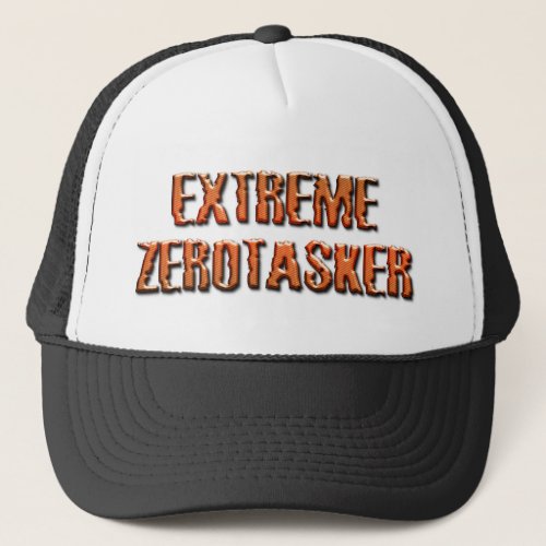 Extreme Zerotasker Trucker Hat