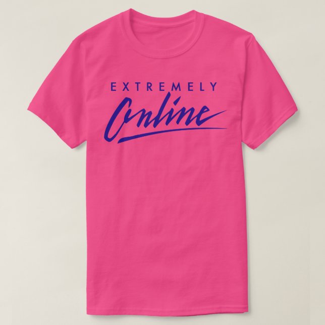 Extremely online T-Shirt (Design Front)