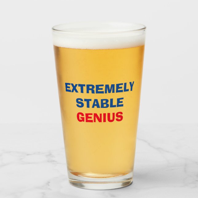 Extremely Stable Genius Funny Trump Quote Pint Glass (Front Filled)