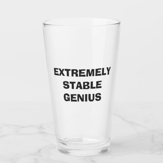 Extremely Stable Genius Funny Trump Quote Pint Glass (Front)