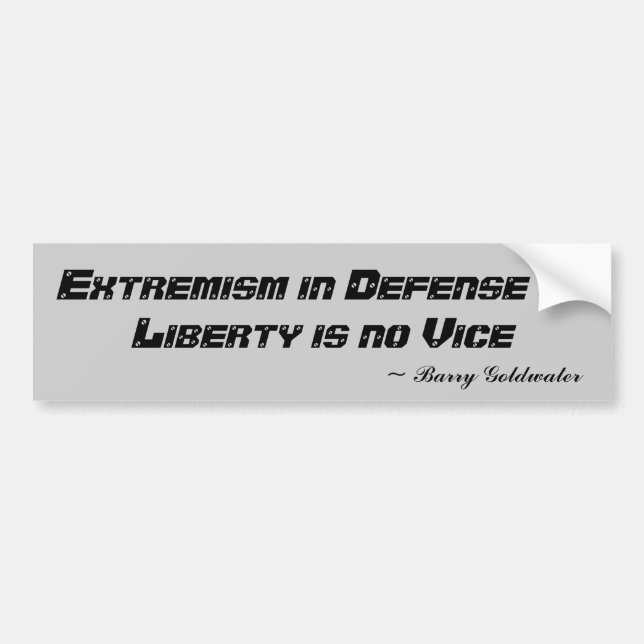 Extremism in Defense of Liberty Bumper Sticker (Front)