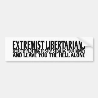 Extremist Libertarians Bumper Sticker