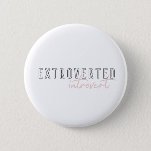 Extrovert Introvert Modern Typography Saying Button