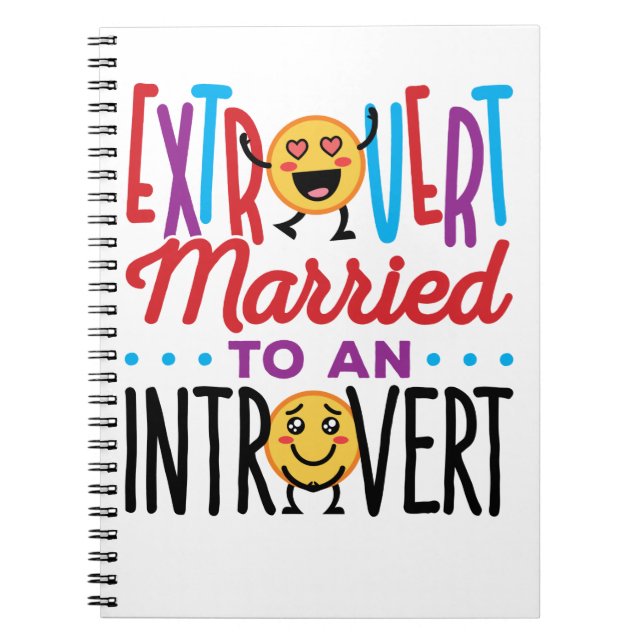 Extrovert Married to an Introvert Funny Notebook (Front)