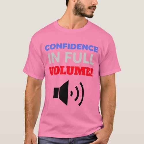 Extroverts full volume confidence T_Shirt