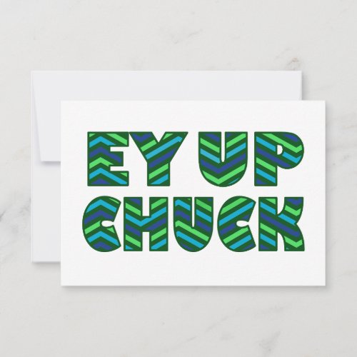 Ey Up Chuck Zig_Zag Yorkshire northern Sheffield  Note Card