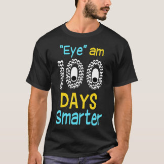 Eye Am 100 Days Smarter 100 Days Of School T-Shir T-Shirt