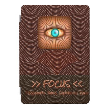 Eye Am Watching You Focus - Personalized Ipad Pro Cover by ShopTheWriteStuff at Zazzle
