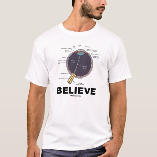 Eye Believe (I Believe Anatomical Humor) T-Shirt