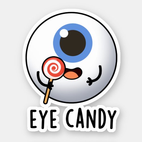 Eye Candy Funny Eyeball Pun Sticker