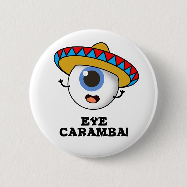 Eye Caramba Funny Mexican Pun  Button (Front)