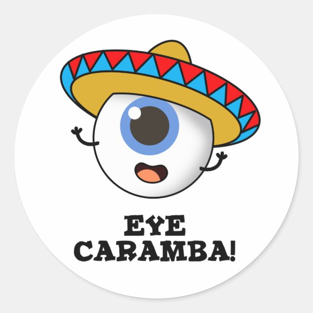 Eye Caramba Funny Mexican Pun  Classic Round Sticker (Front)