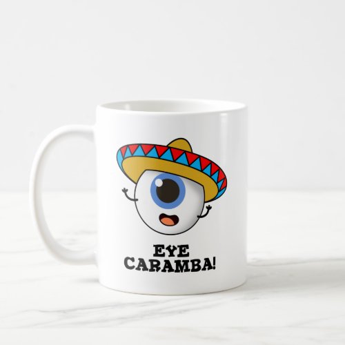 Eye Caramba Funny Mexican Pun Coffee Mug