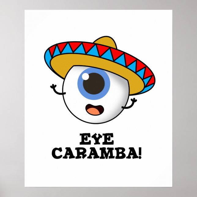 Eye Caramba Funny Mexican Pun  Poster (Front)