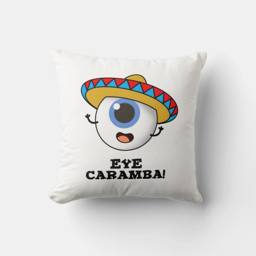 Eye Caramba Funny Mexican Pun  Throw Pillow