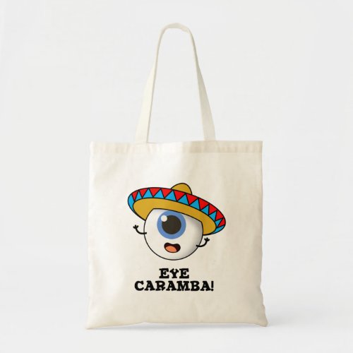 Eye Caramba Funny Mexican Pun  Tote Bag