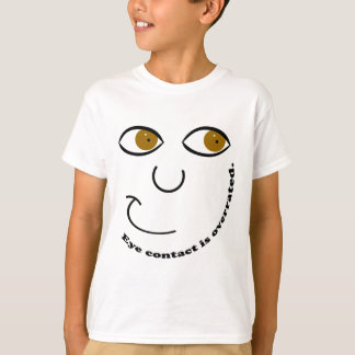 Eye Contact is Overrated Kids' Shirts