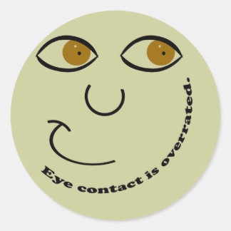 Eye Contact is Overrated Stickers