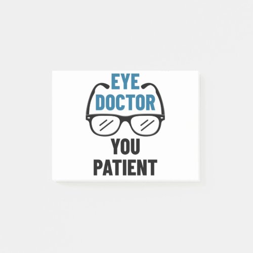Eye Doctor You Patient Funny Optometrist Post_it Notes