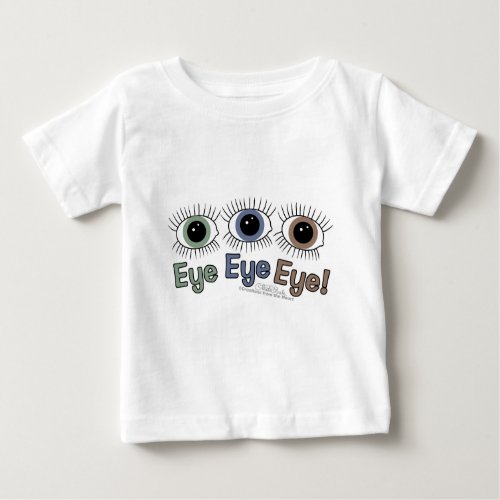 Eye Eye Eye Baby T_Shirt