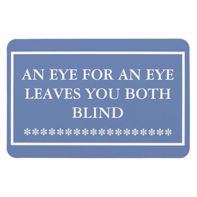 EYE FOR AN EYE LEAVES YOU BOTH BLIND MAGNET Blue (Horizontal)