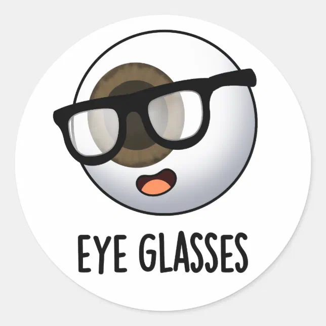 Eye Glasses Funny Eyeball Puns Classic Round Sticker | Zazzle