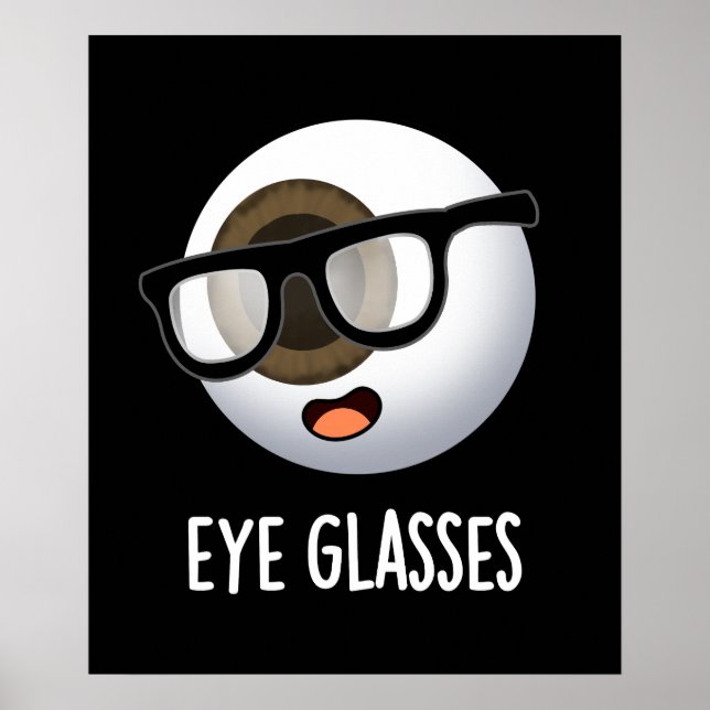 Eye Glasses Funny Eyeball Puns Dark BG Poster (Front)
