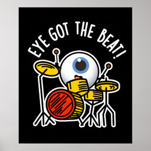 Eye Got The Beat Funny Drummer Pun Dark BG Poster