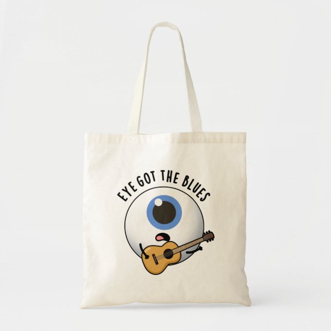 Eye Got The Blues Funny Eyeball Music Pun  Tote Bag (Front)