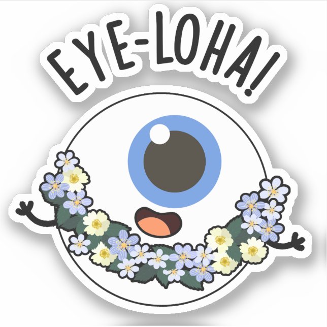 Eye-loha Funny Eye Pun  Sticker (Front)