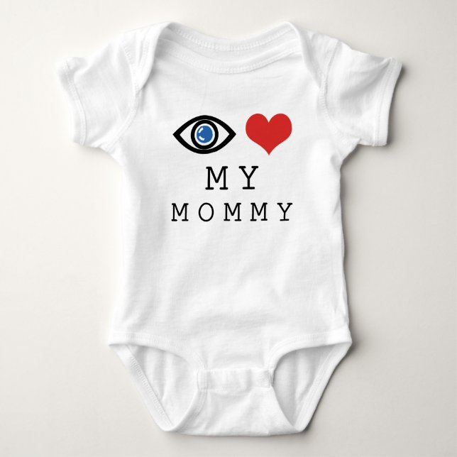 Eye Love My Mommy Custom Baby Bodysuit (Front)