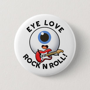 Eye Love Rock And Roll Funny Eyeball Pun Button