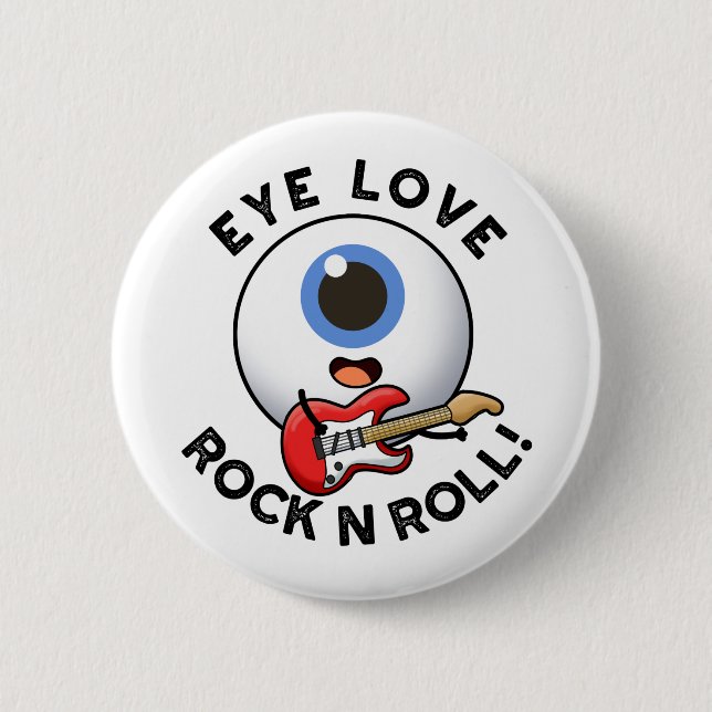 Eye Love Rock And Roll Funny Eyeball Pun  Button (Front)