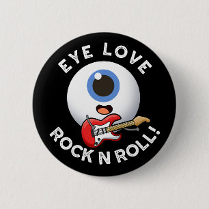 Eye Love Rock And Roll Funny Eyeball Pun Dark BG Button