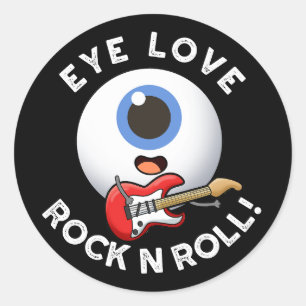 Eye Love Rock And Roll Funny Eyeball Pun Dark BG Classic Round Sticker