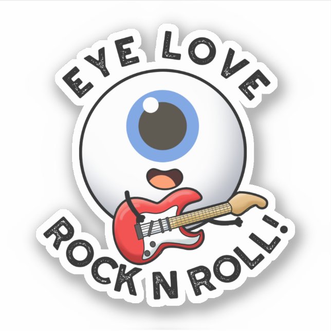 Eye Love Rock And Roll Funny Eyeball Pun  Sticker (Front)