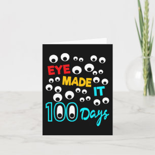 Eye Made It 100 Days  100 Days Of School Student T Card