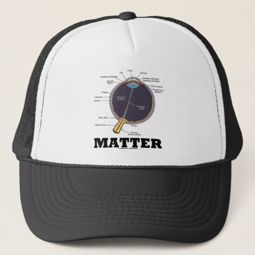 Eye Matter Anatomical Humor Trucker Hat