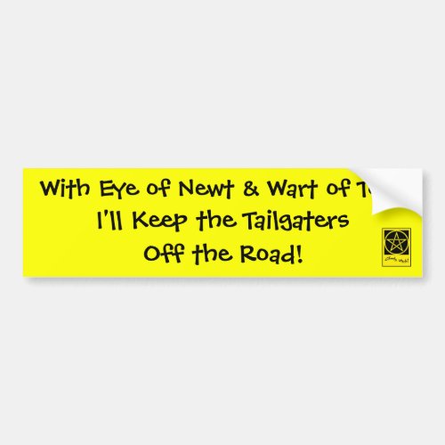Eye of Newt  Wart of Tailgater Bumper Sticker