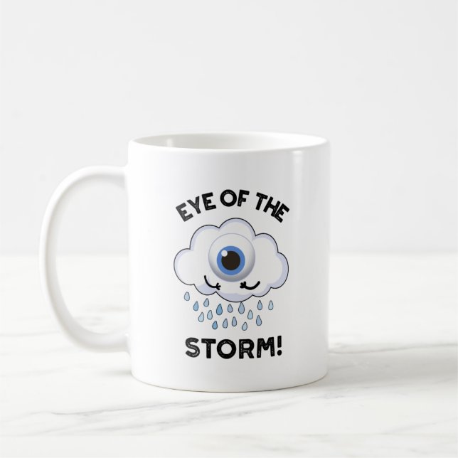 Eye Of The Storm Funny Weather Pun  Coffee Mug (Left)