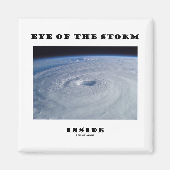 Eye Of The Storm Inside (Hurricane's Eye) Magnet (Front)