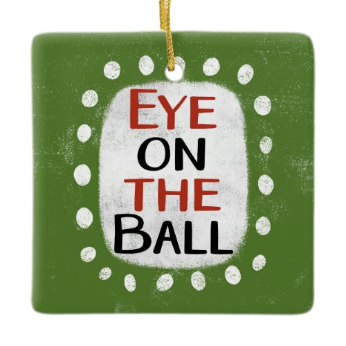 Eye On The Ball Ornament