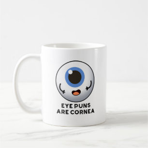 Eye Puns Are Cornea Funny Body Pun Coffee Mug