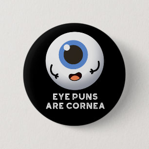 Eye Puns Are Cornea Funny Body Pun Dark BG Button
