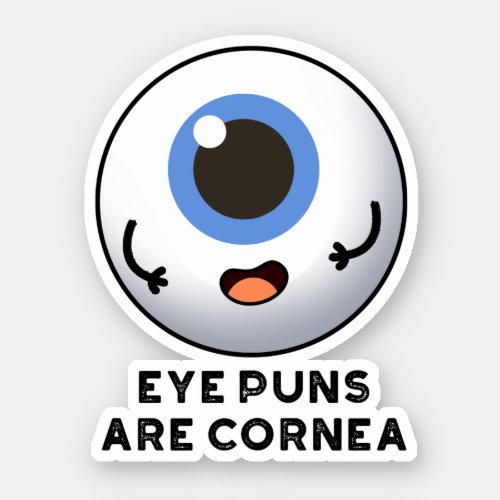 Eye Puns Are Cornea Funny Body Pun  Sticker