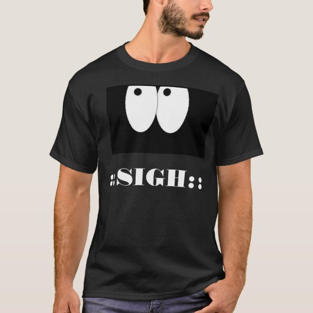 Eye Roll Sigh T-Shirt (Front)