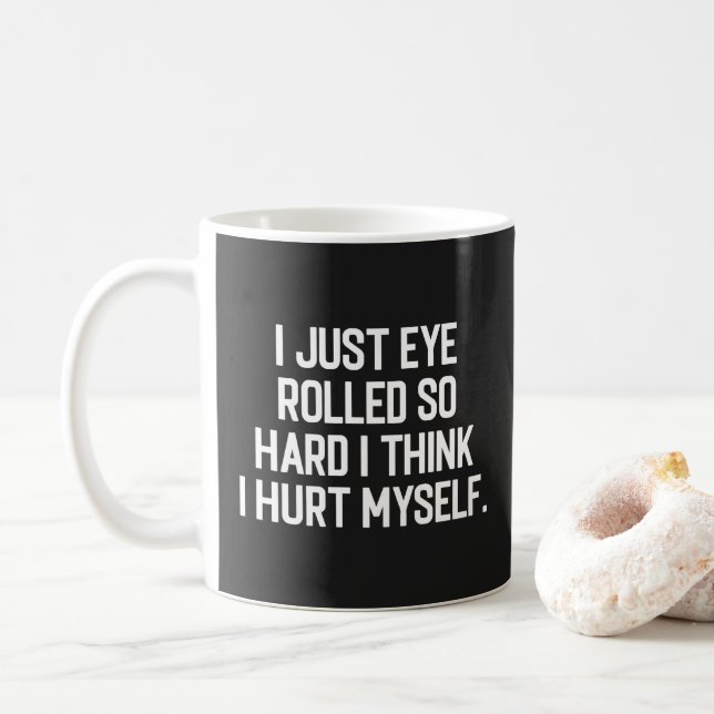 Eye Rolled So Hard Funny Quote Coffee Mug (With Donut)